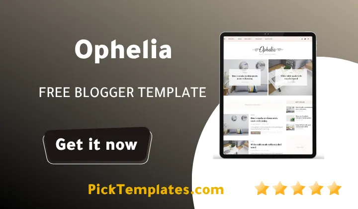 Ophelia Blogger Template Inspiring Blueprint